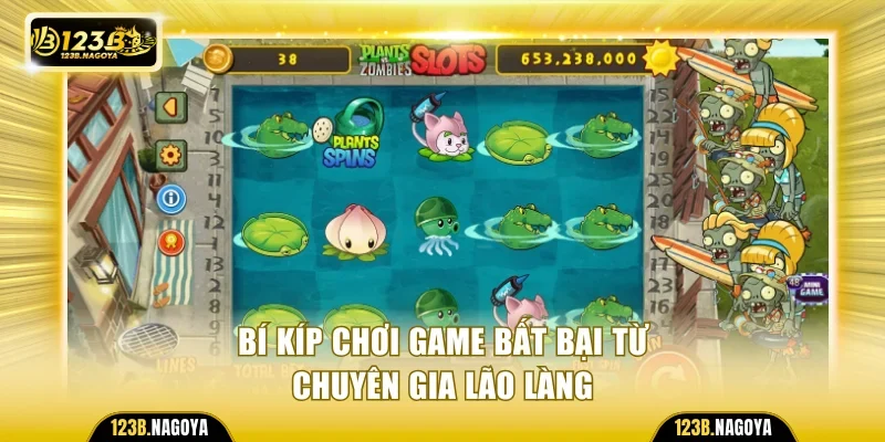 Bí kíp chơi game bất bại từ chuyên gia lão làng