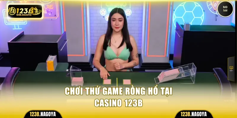 Chơi thử game Rồng Hổ tại casino 123B