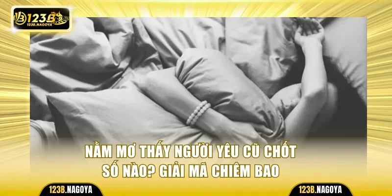 Nằm Mơ Thấy Người Yêu Cũ