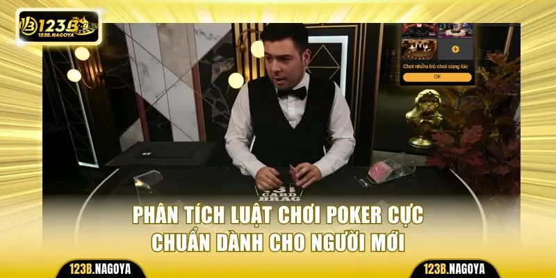 Phân tích luật chơi Poker cực chuẩn dành cho người mới