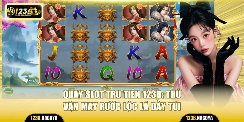 Quay Slot Tru Tiên