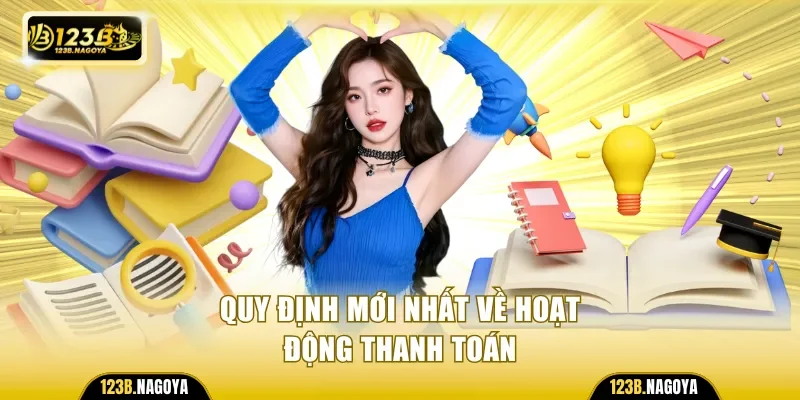 Quy định mới nhất về hoạt động thanh toán